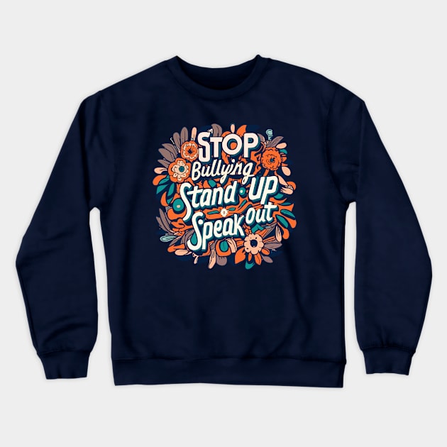 Stop Bullying Stand Up And Speak Out Anti-Bullying Unity Crewneck Sweatshirt by AimArtStudio